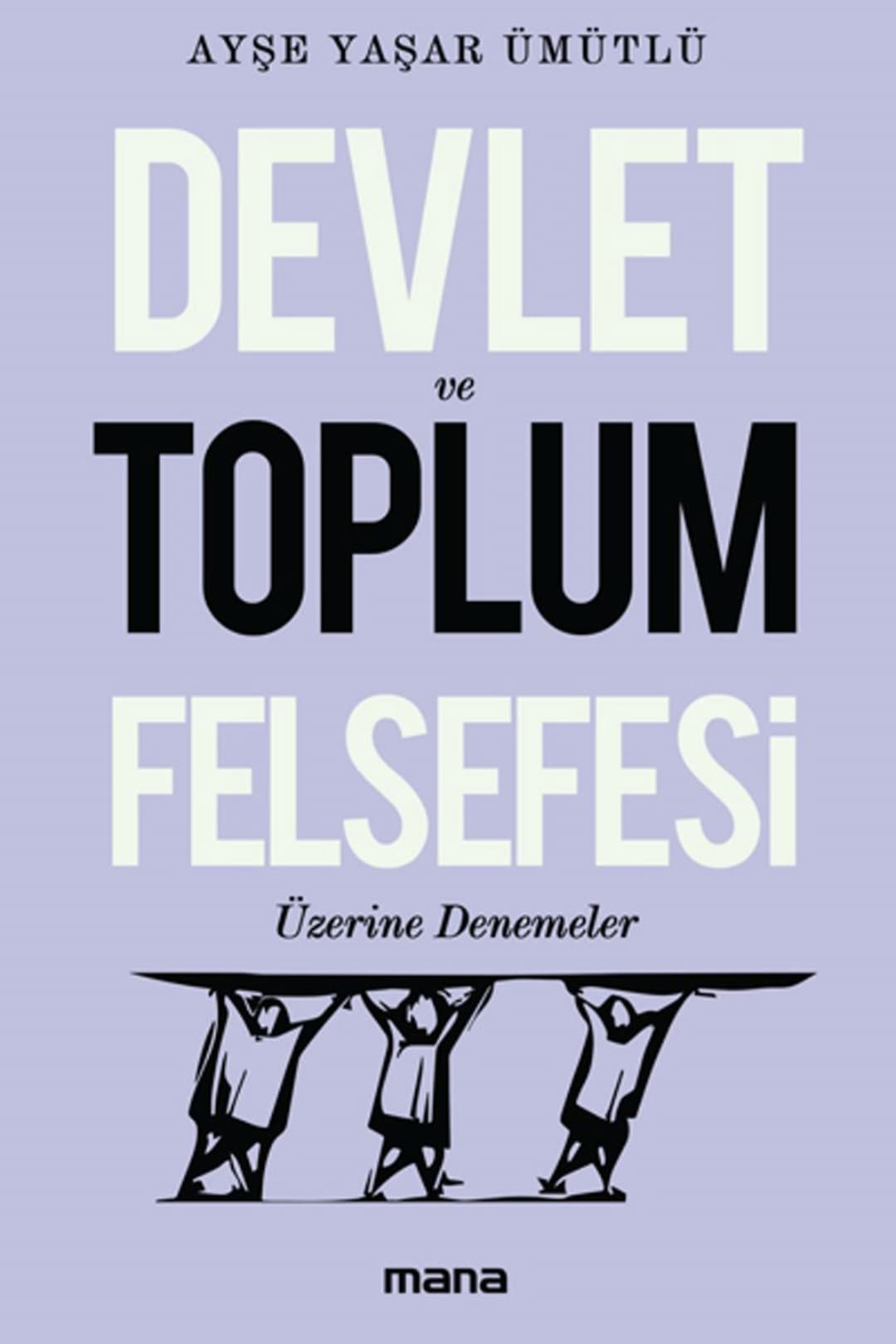 Devlet ve Toplum Felsefesi Üzerine Denemeler